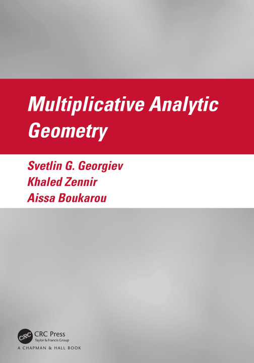 Knjiga Multiplicative Analytic Geometry Svetlin G. Georgiev
