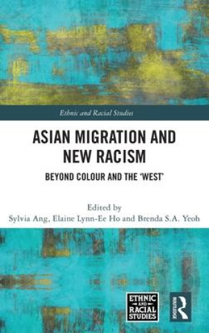 Knjiga Asian Migration and New Racism Sylvia Ang