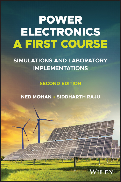 Book Power Electronics, A First Course: Simulations and  Laboratory Implementations Mohan