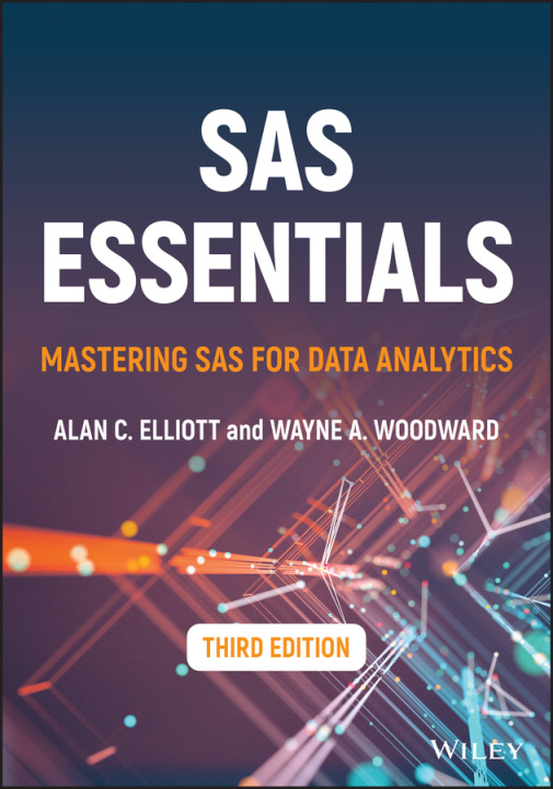 Knjiga SAS Essentials: Mastering SAS for Data Analytics, Third Edition Alan C. Elliott