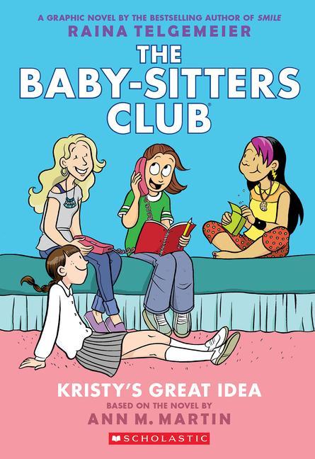 Könyv Kristy's Great Idea: A Graphic Novel (the Baby-Sitters Club #1) Raina Telgemeier