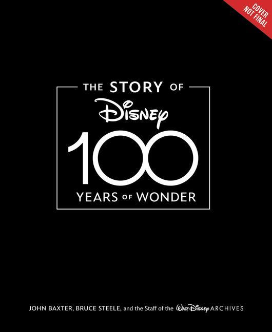 Книга The Story of Disney 100 Years of Wonder Bruce Steele
