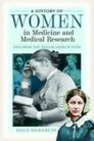 Βιβλίο A History of Women in Medicine and Medical Research: Exploring the Trailblazers of Stem 