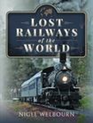 Könyv Lost Railways of the World 