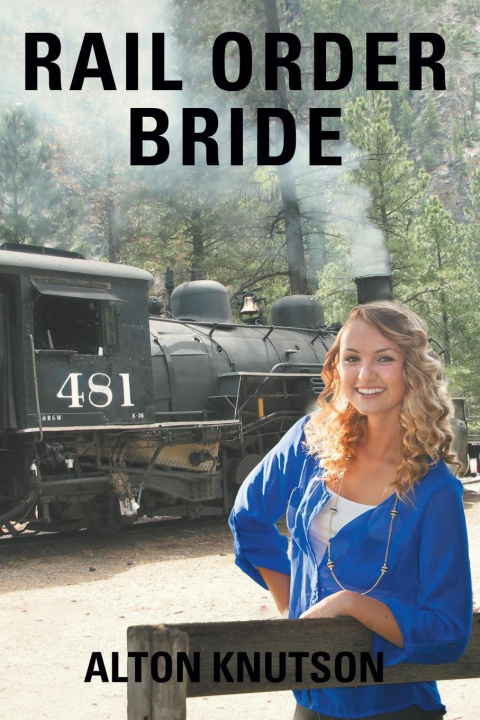 Knjiga Rail Order Bride Alton Knutson