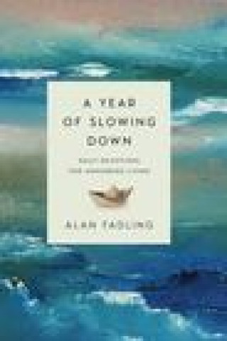 Kniha A Year of Slowing Down: Daily Devotions for Unhurried Living 