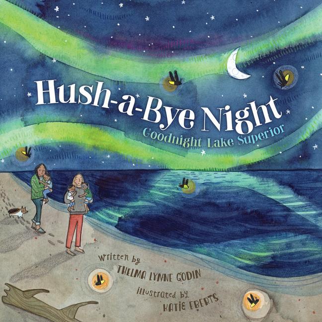 Knjiga Hush-A-Bye Night: Goodnight Lake Superior Katie Eberts