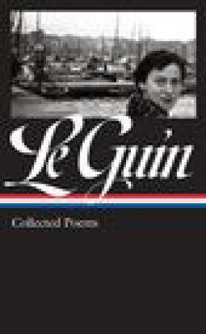 Könyv Ursula K. Le Guin: Collected Poems (Loa #368) Harold Bloom