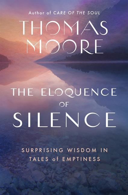 Carte The Eloquence of Silence: Surprising Wisdom in Tales of Emptiness 