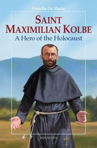 Carte Saint Maximilian Kolbe: A Hero of the Holocaust 