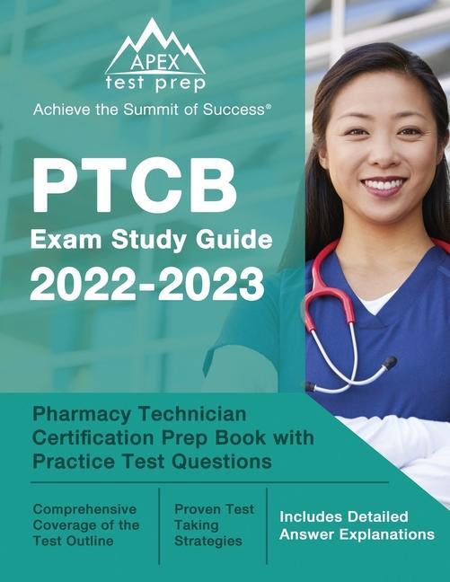 Kniha PTCB Exam Study Guide 2022-2023: Pharmacy Technician Certification Prep Book with Practice Test Questions [Includes Detailed Answer Explanations] 