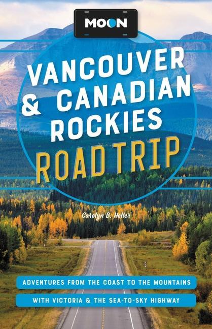 Книга Moon Vancouver & Canadian Rockies Road Trip (Third Edition) 