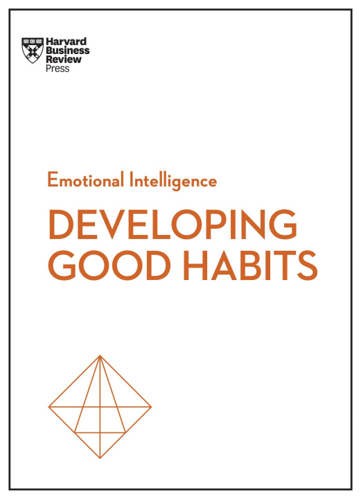 Kniha Developing Good Habits (HBR Emotional Intelligence Series) 