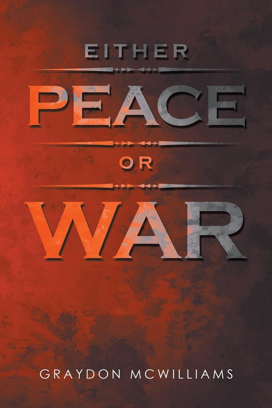 Knjiga Either Peace or War Graydon McWilliams