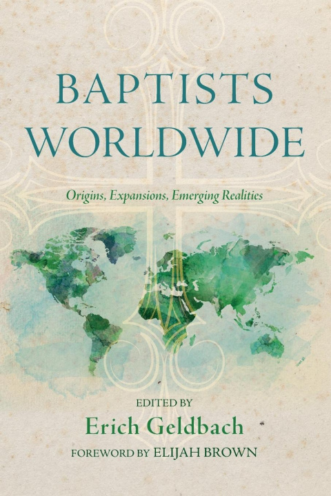 Kniha Baptists Worldwide Erich Geldbach