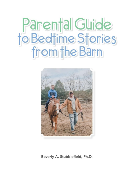 Knjiga Parental Guide to Bedtime Stories from the Barn Beverly A. Stubblefield Ph. D.