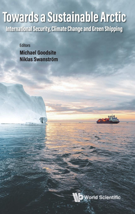 Book Towards a Sustainable Arctic: International Security, Climate Change and Green Shipping Niklas Swanstrom