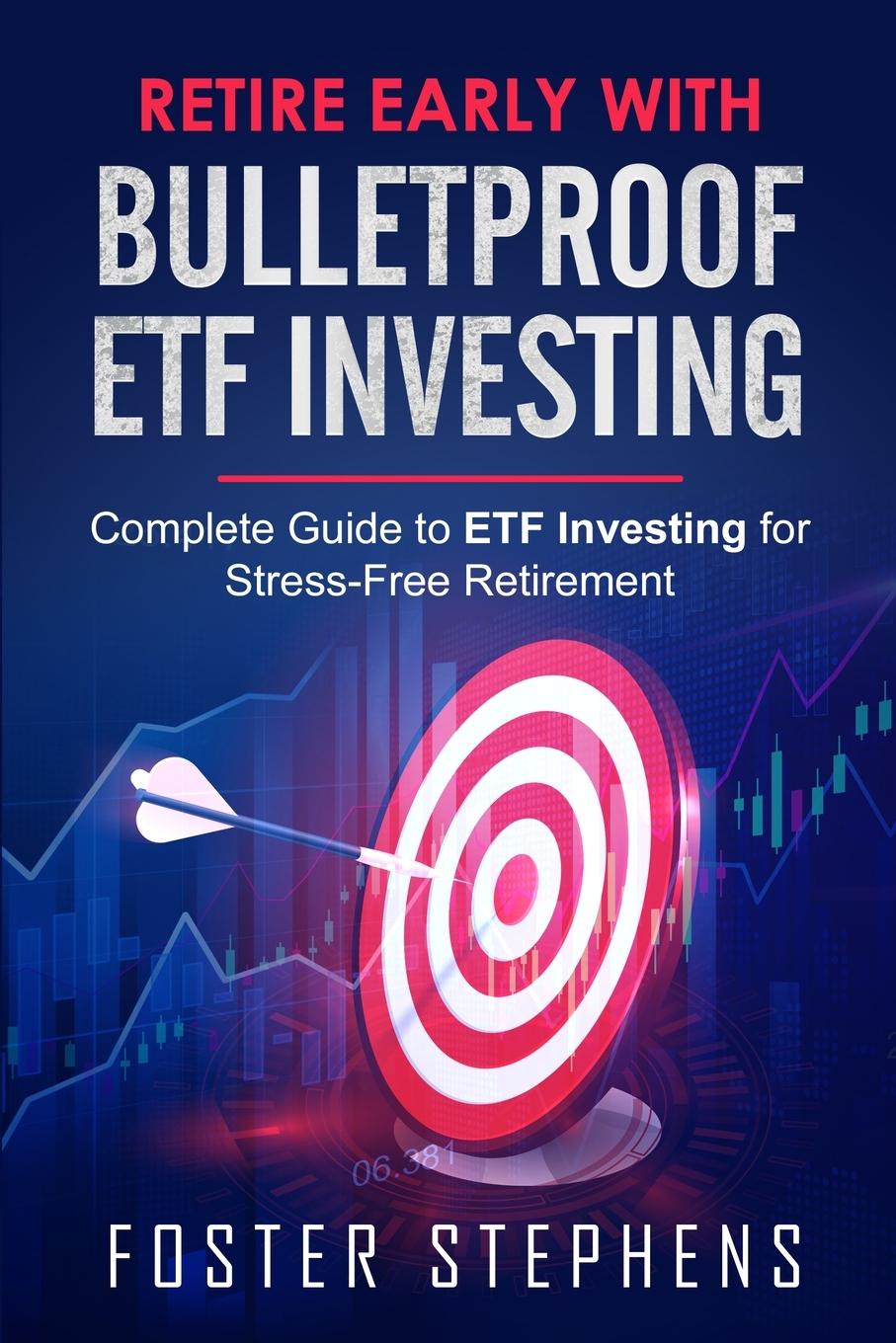 Carte Retire Early with Bulletproof Etf Investing 