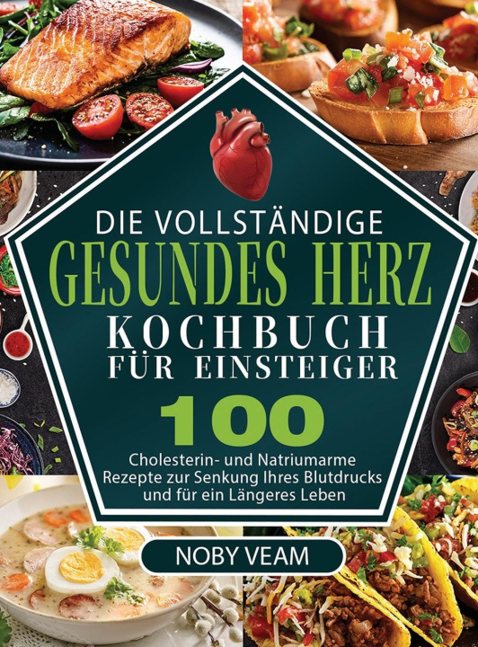 Livre Die Vollständige Gesundes Herz Kochbuch für Einsteiger 