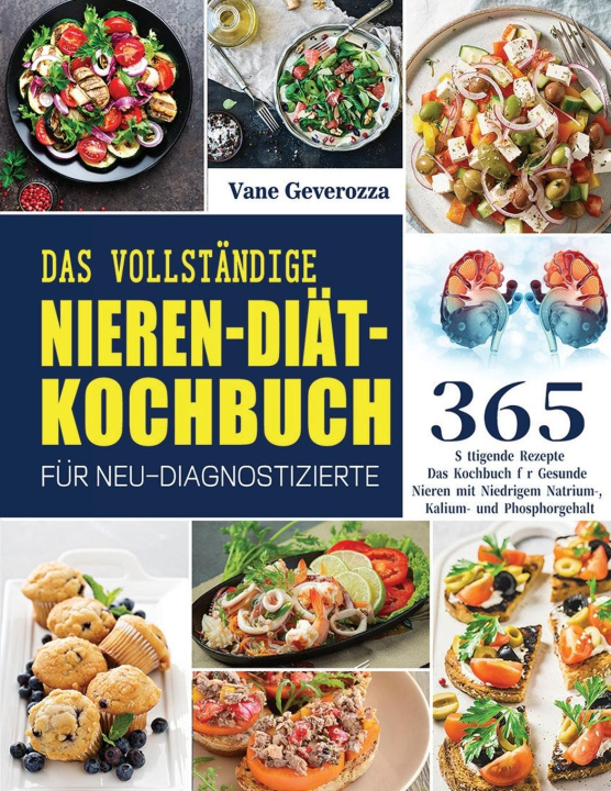 Könyv Das Vollständige Nieren-Diät-Kochbuch für Neu-Diagnostizierte 