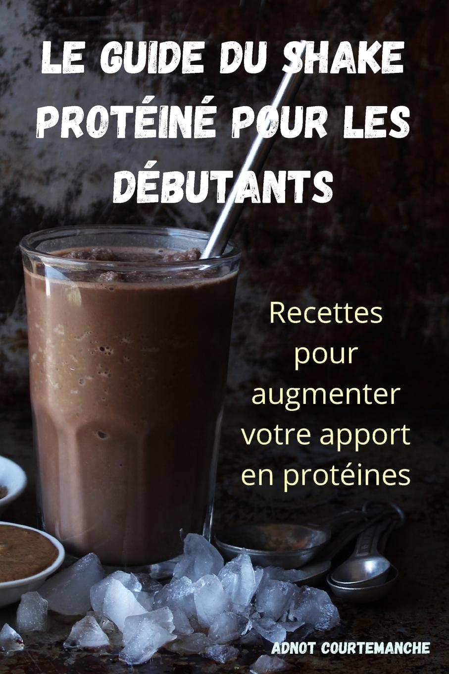 Carte Guide Du Shake Proteine Pour Les Debutants 