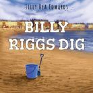 Knjiga Billy Riggs Dig Jilly Bea Edwards