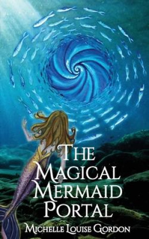 Knjiga The Magical Mermaid Portal Lucja Fratczak-Kay