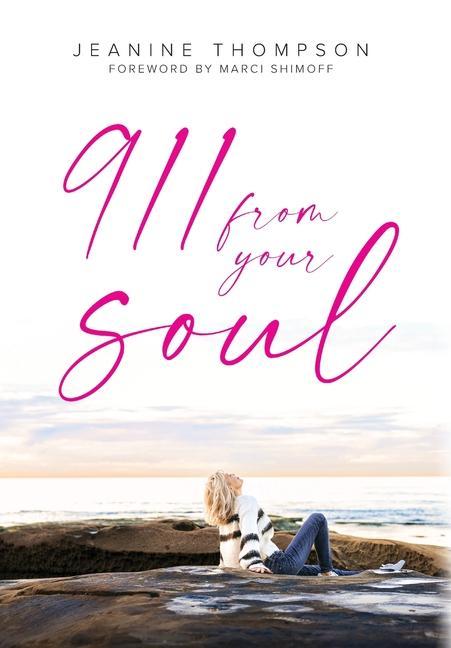 Knjiga 911 From Your Soul Jeanine Thompson