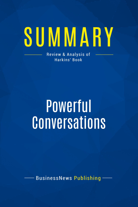 Knjiga Summary: Powerful Conversations 