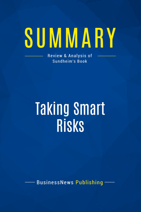 Knjiga Summary: Taking Smart Risks 