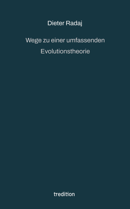Knjiga Wege zu einer umfassenden Evolutionstheorie Dieter Radaj