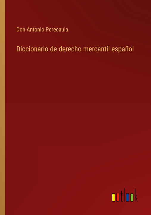 Kniha Diccionario de derecho mercantil espanol 