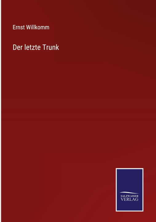 Knjiga letzte Trunk Ernst Willkomm