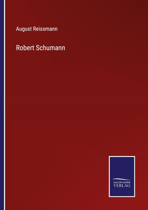 Knjiga Robert Schumann August Reissmann