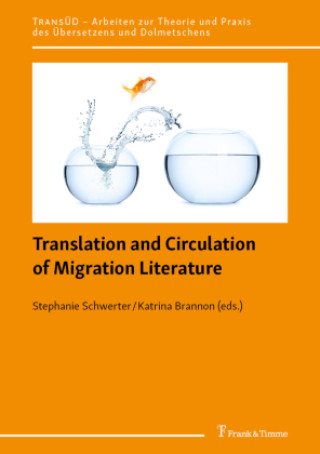 Kniha Translation and Circulation of Migration Literature Stephanie Schwerter