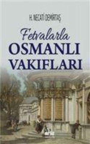 Knjiga Fetvalarla Osmanli Vakiflari 