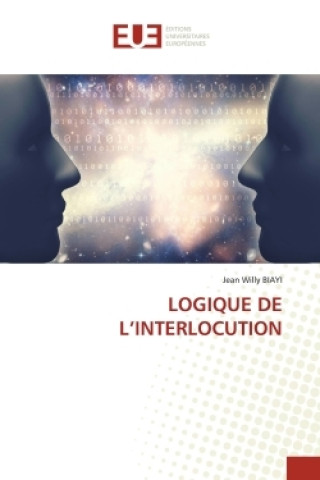 Kniha LOGIQUE DE L?INTERLOCUTION Jean Willy BIAYI