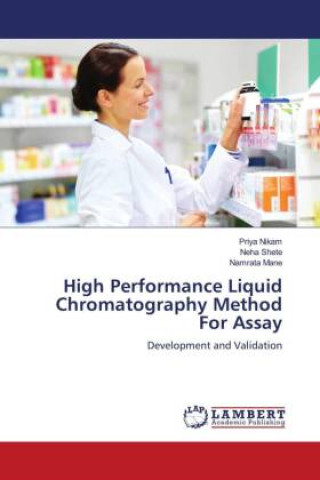 Knjiga High Performance Liquid Chromatography Method For Assay Neha Shete