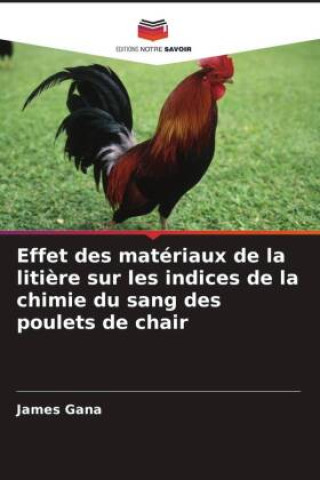 Kniha Effet des matériaux de la liti?re sur les indices de la chimie du sang des poulets de chair 