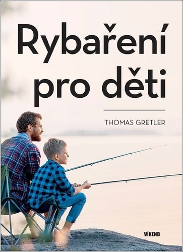 Kniha Rybaření pro děti Thomas Gretler