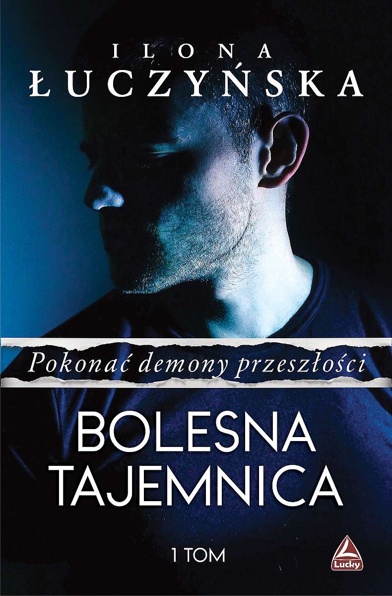 Książka Bolesna tajemnica. Pokonać demony przeszłości. Tom 1 Ilona Łuczyńska