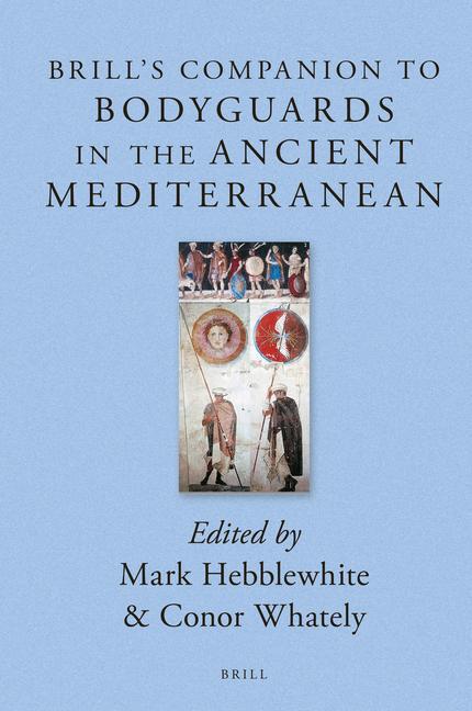 Carte Brill's Companion to Bodyguards in the Ancient Mediterranean 