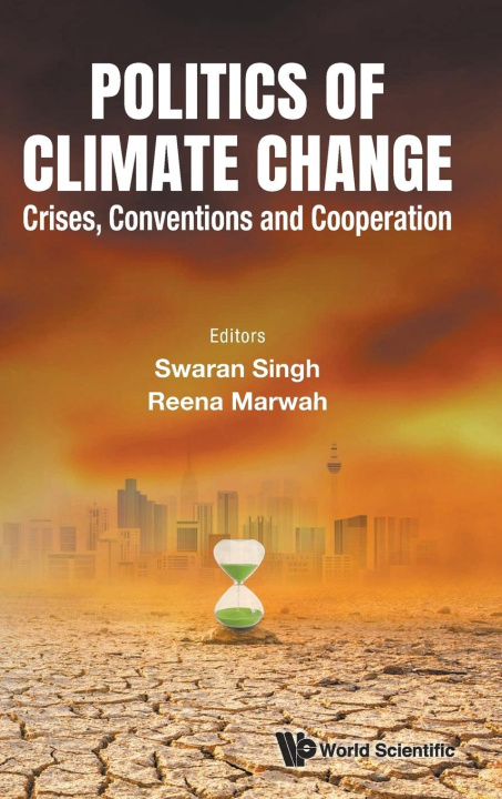 Kniha Politics of Climate Change: Crises, Conventions and Cooperation Reena Marwah