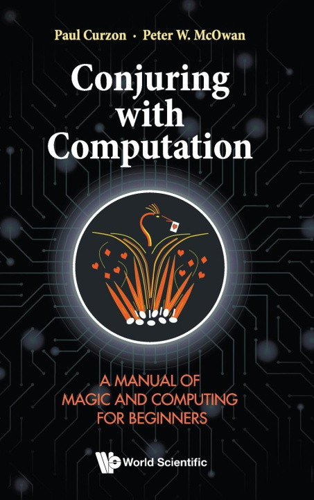 Kniha Conjuring with Computation: A Manual of Magic and Computing for Beginners Peter William Mcowan