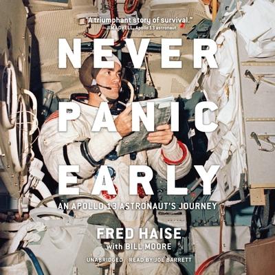 Digital Never Panic Early: An Apollo 13 Astronaut's Journey Bill Moore