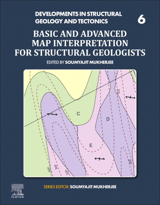Kniha Basic and Advanced Map Interpretation for Structural Geologists Soumyajit Mukherjee