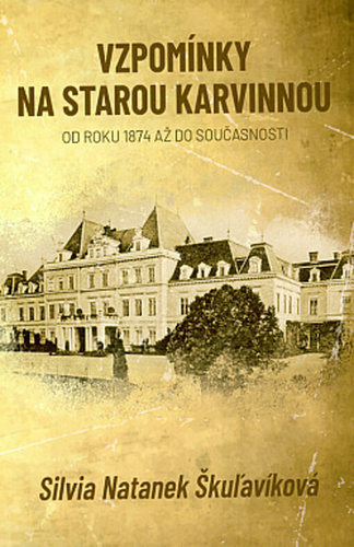 Book Vzpomínky na starou Karvinnou Silvia Natanek Škuľavíková