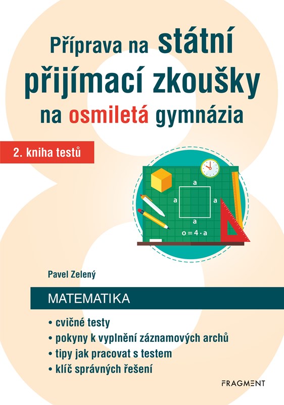 Kniha Příprava na státní přijímací zkoušky na osmiletá gymnázia Matematika Pavel Zelený
