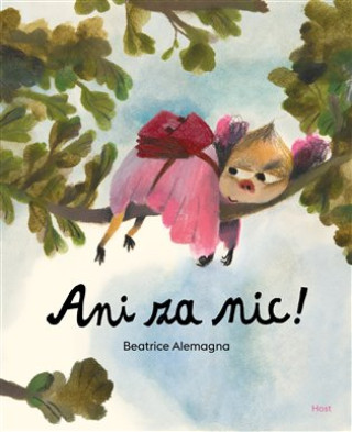 Kniha Ani za nic! Beatrice Alemagna
