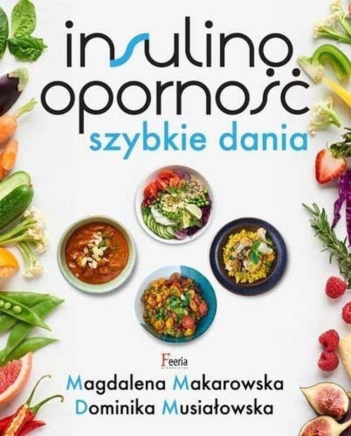 Kniha Insulinooporność. Szybkie dania Makarowska Magdalena